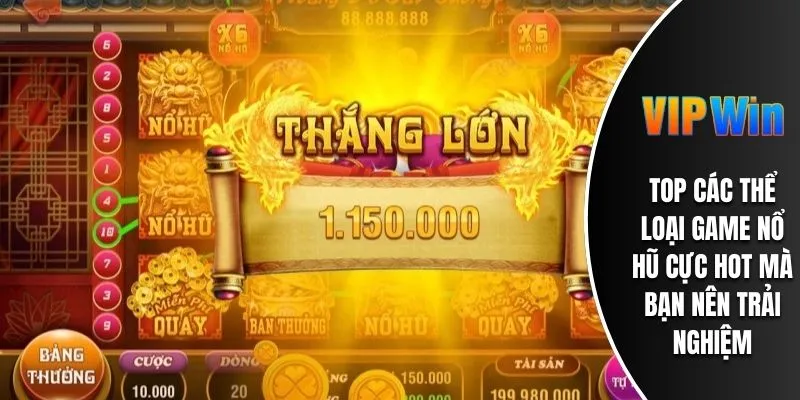 Nổ Hũ VIPWIN 2 TOP các thể loại game nổ hũ cực HOT mà bạn nên trải nghiệm