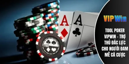 Tool Poker VIPWIN - Trợ Thủ Đắc Lực Cho Người Đam Mê Cá Cược 11 tool poker