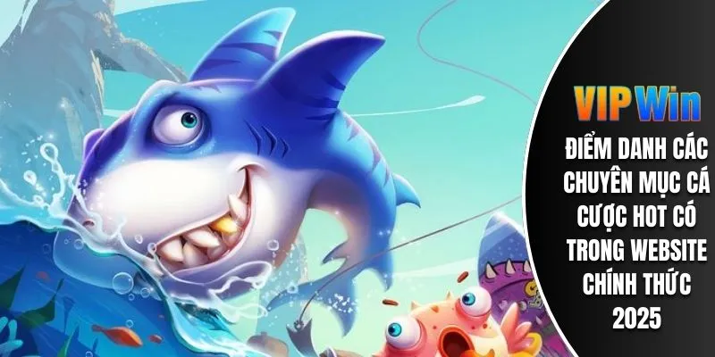 Điểm danh các chuyên mục cá cược HOT có trong website chính thức 2025